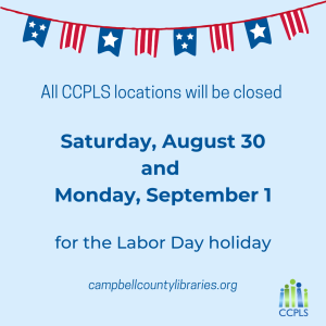 CCPLS closed - Labor Day @ Campbell County Public Library System