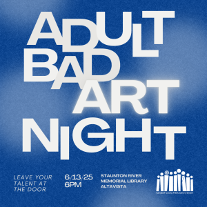 Adult Bad Art Night - Altavista @ Staunton River Memorial Library