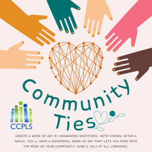 Community Ties - all CCPLS locations, June & July during regular library hours @ Campbell County Public Library System